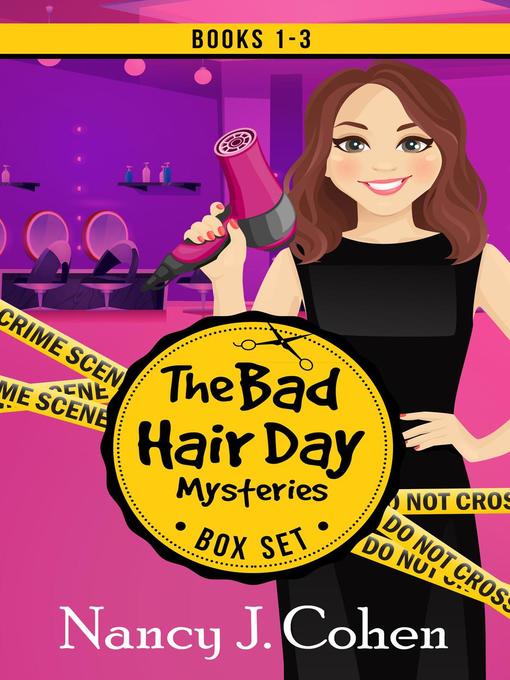Title details for The Bad Hair Day Mysteries Box Set Volume One by Nancy J. Cohen - Available